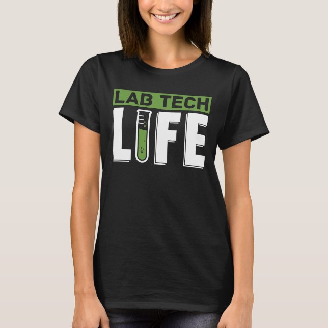 Lab Tech Life Laboratory Technician Science T Shirt (Framsida)