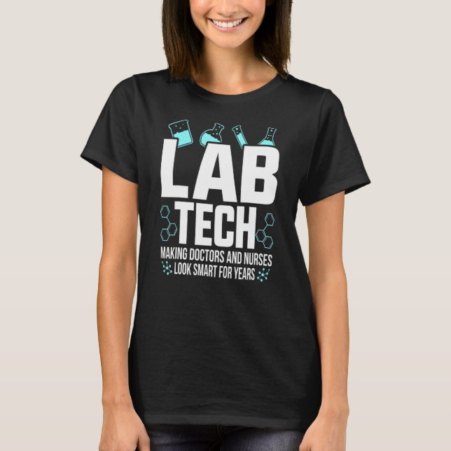 Lab Tech Skapar Läkare sjuksköterskor som ser smar T Shirt (Framsida)