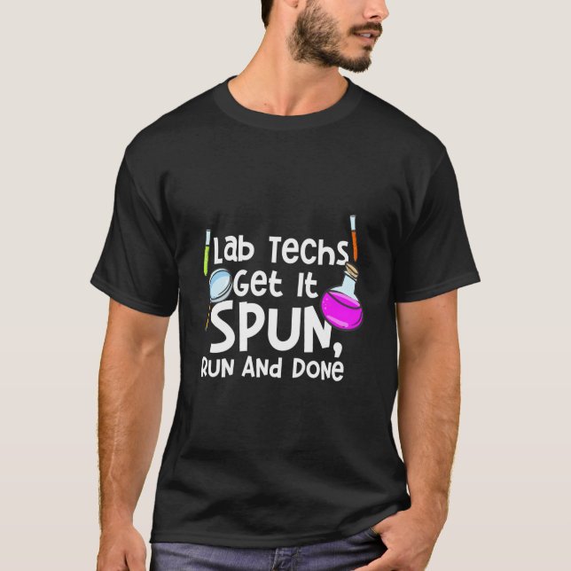 Lab Technician For Microbiology Tech Get It Spun T Shirt (Framsida)