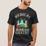 Lab Technolog Science Geek Medical Laboratory S T Shirt<br><div class="desc">Lab Technolog Science Geek Medical Scientist</div>