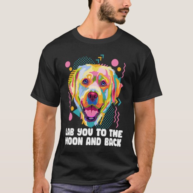 Lab You to the Moon and Back Labrador Retriever T Shirt (Framsida)