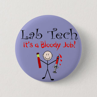 LabbTech "är det ett blodigt jobb ", Knapp