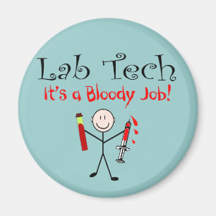 LabbTech "är det ett blodigt jobb ", Magnet