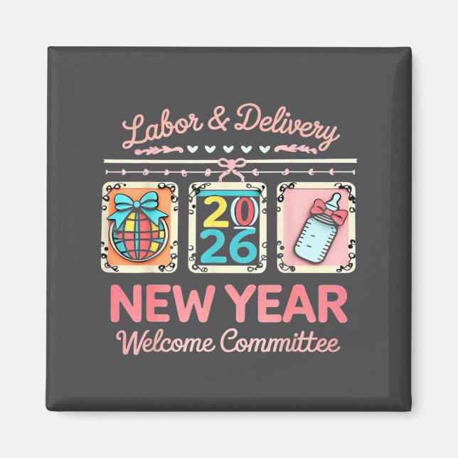 Labor &amp; Delivery 2026 New Year Welcome Committ Magnet (Framsidan)