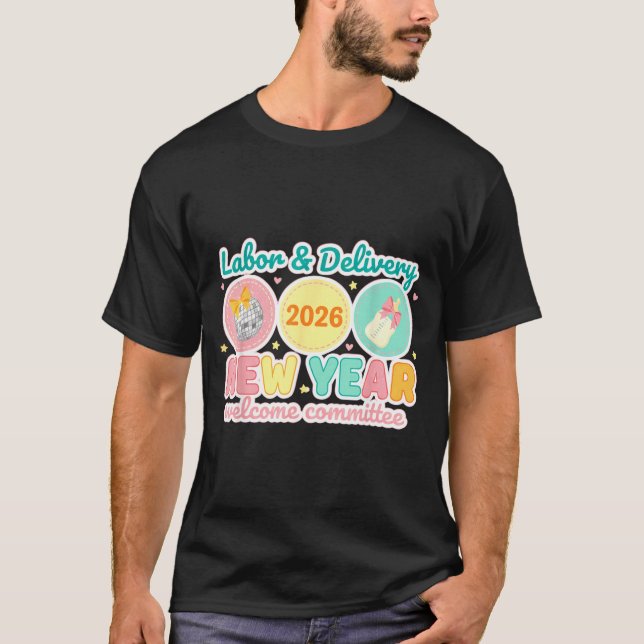 Labor &amp; Delivery 2026 New Year Welcome Committ T Shirt (Framsida)