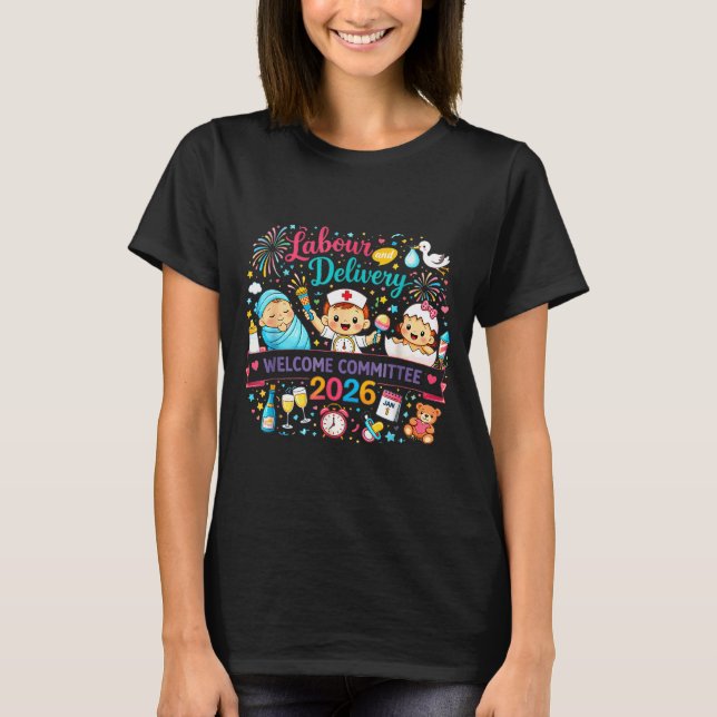 Labor &amp; Delivery 2026 New Year Welcome Committ T Shirt (Framsida)