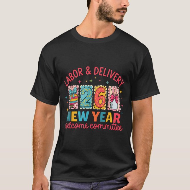 Labor &amp; Delivery 2026 New Year Welcome Committ T Shirt (Framsida)
