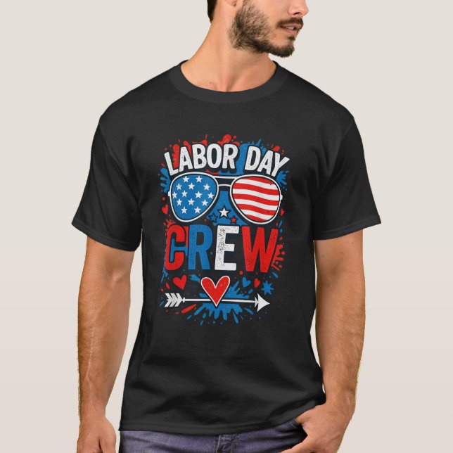 Labor Day Crew Happy Labor Day Patriot Sunglasses  T Shirt (Framsida)