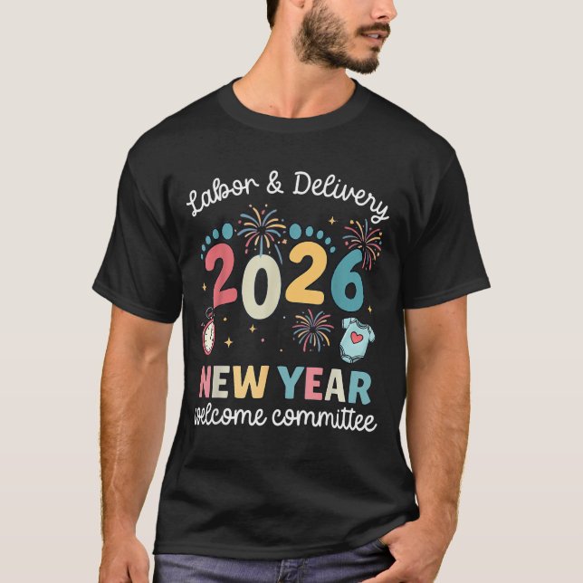 Labor Delivery 2026 New Year Welcome Committee L&a T Shirt (Framsida)