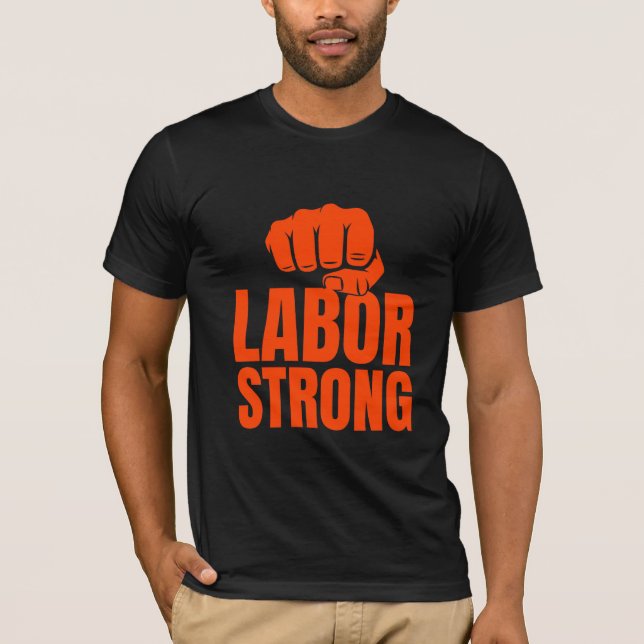 Labor Strong Labour Day T-Shirt (Framsida)