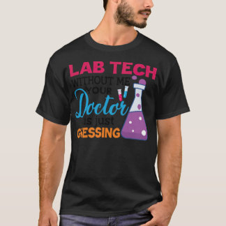 Laboratorieteknik utan mig din doktor gissar bara  t shirt