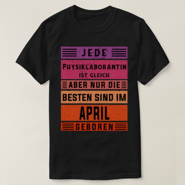 Laboratorietekniker födelsedag April, född fysik T Shirt (Design framsida)