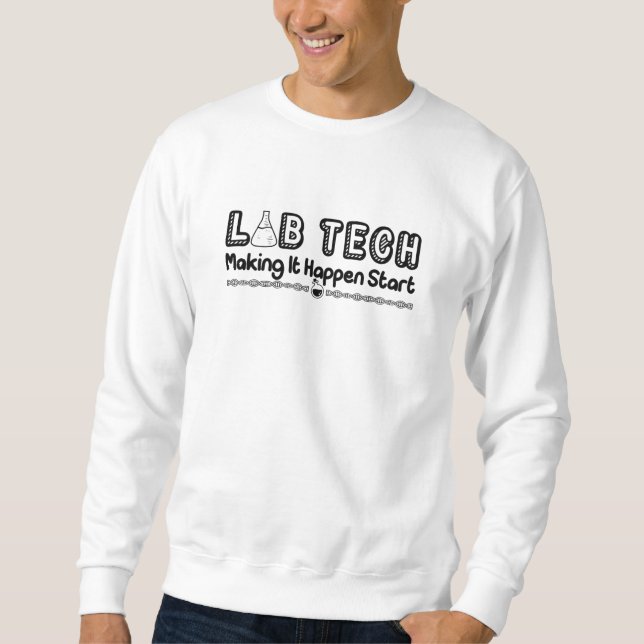 Laboratory Technician Lab Tech Making It Happen Lång Ärmad Tröja (Framsida)