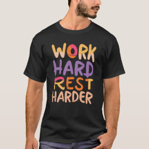 Laborer, hårt arbete, raster hårdare t shirt