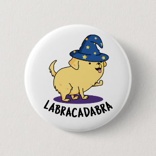 Labra-cadabra Funny Labrador Hund Pun Knapp