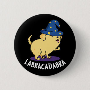 Labra-cadabra Funny Labrador Hund Pun Mörk BG Knapp