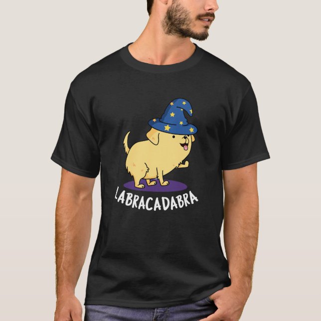 Labra-cadabra Funny Labrador Hund Pun Mörk BG T Shirt (Framsida)