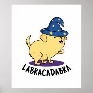 Labra-cadabra Funny Labrador Hund Pun Poster