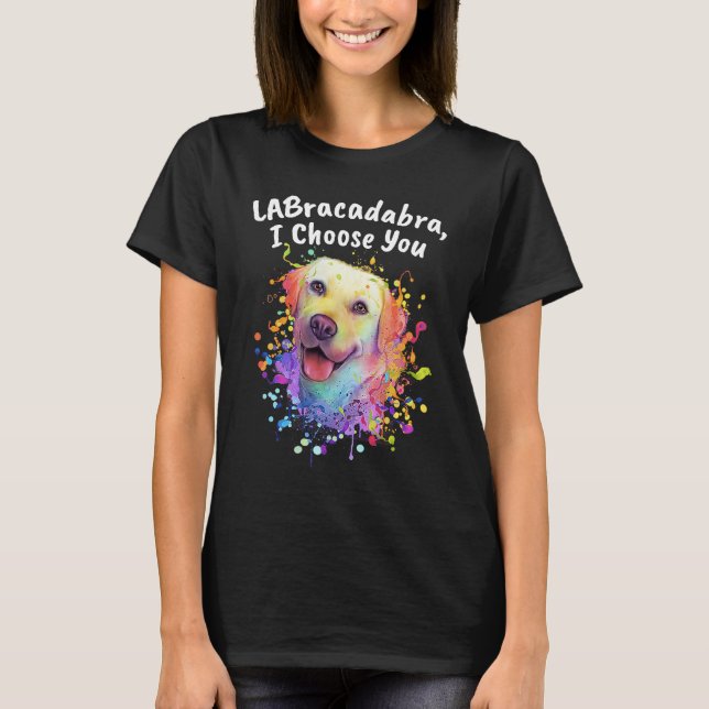 Labracadabra I Choose You  Labrador Retriever Humo T Shirt (Framsida)