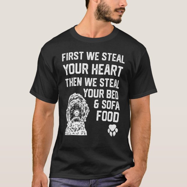 Labradoodl dog Steal Your Heart Steal Your Bed and T Shirt (Framsida)