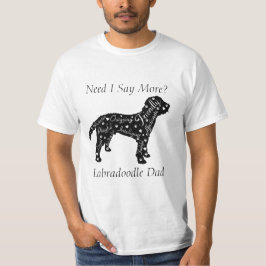 Labradoodle-egenskaper Mamma/Pappa Behöver Jag Säg T Shirt