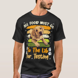 Labrador Hundar ALLA LIVSMEDEL MÅSTE GÅ TILL LAB T Shirt