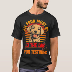 Labrador Hundar ALLA LIVSMEDEL MÅSTE GÅ TILL LAB T Shirt