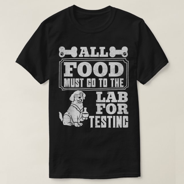 Labrador Hundar ALLA LIVSMEDEL MÅSTE GÅ TILL LAB T T Shirt (Design framsida)