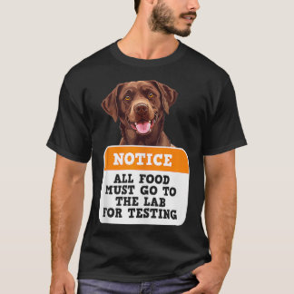 Labrador Hundar ALLA LIVSMEDEL MÅSTE GÅ TILL LAB T T Shirt