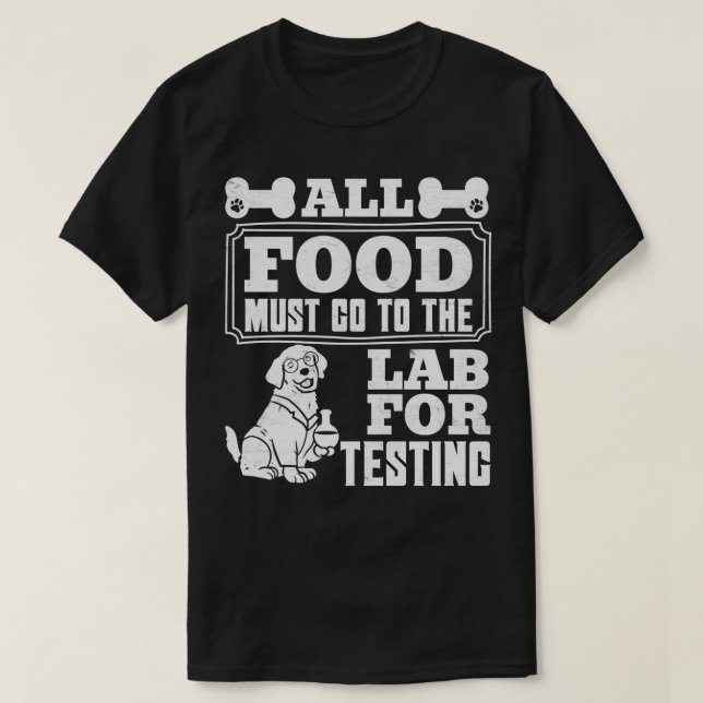 Labrador Hundar ALLA LIVSMEDEL MÅSTE GÅ TILL LAB T T Shirt (Design framsida)