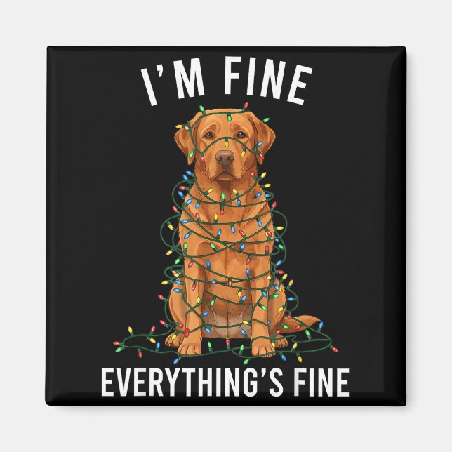 Labrador Retriever Christmas I'm Fine Everything I Magnet (Framsidan)
