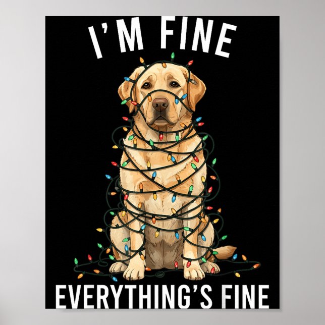 Labrador Retriever Christmas I'm Fine Everything I Poster (Framsidan)