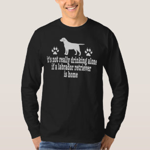 Labrador Retriever Drinking Ensam Hund Pet Owner G T Shirt