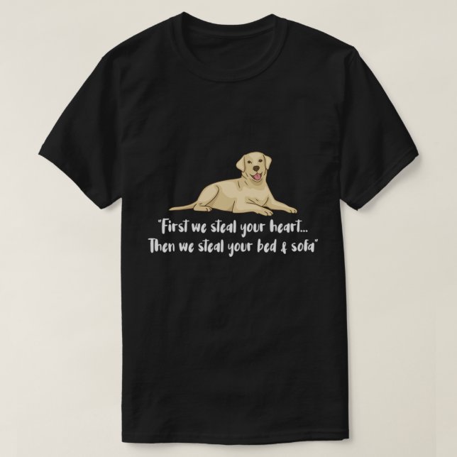 Labrador Retriever First We Steal Your Heart. Perf T Shirt (Design framsida)