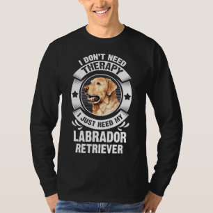 Labrador Retriever I behöver inte behandling 295 T Shirt