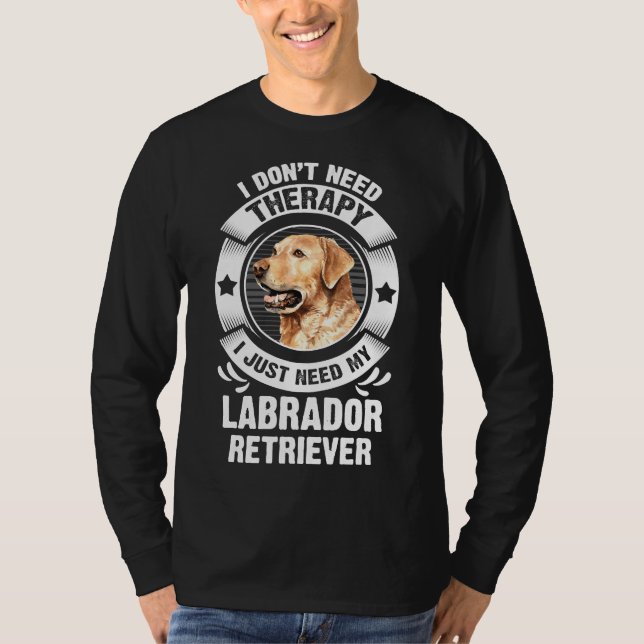 Labrador Retriever I behöver inte behandling 295 T Shirt (Framsida)
