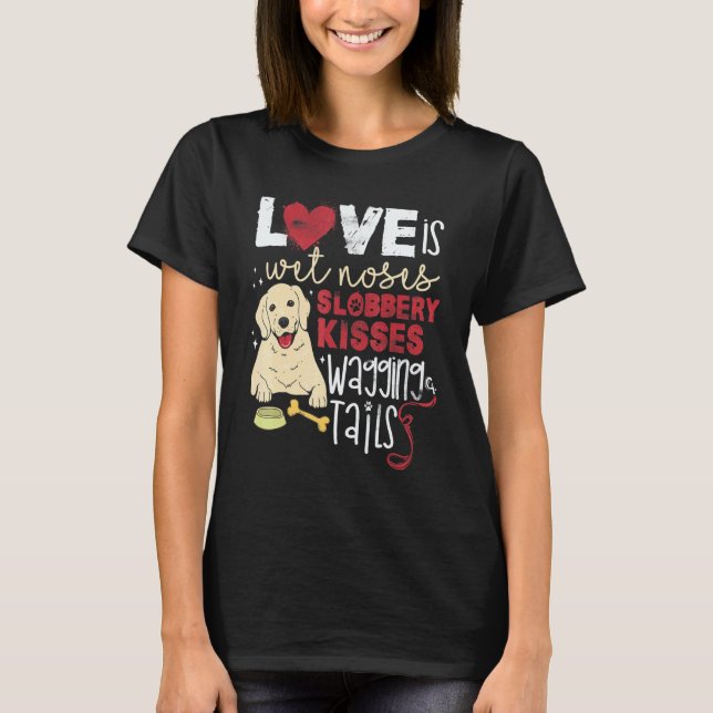 Labrador Retriever Kärlek Är Lab Hund Citat Säger  T Shirt (Framsida)