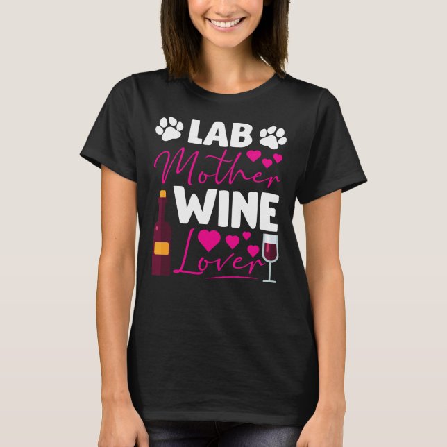 Labrador Retriever Mamma Vin Drinker Hund T Shirt (Framsida)