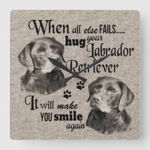Labrador Retriever när allt misslyckas citat Fyrkantig Klocka