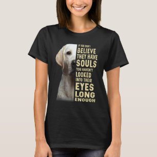 Labrador Retriever Om Du Inte Trodd Att De Har S T Shirt