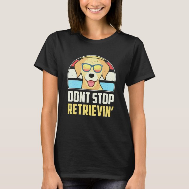 Labrador Retriever Sluta Inte Hämta Yellow Lab T Shirt (Framsida)