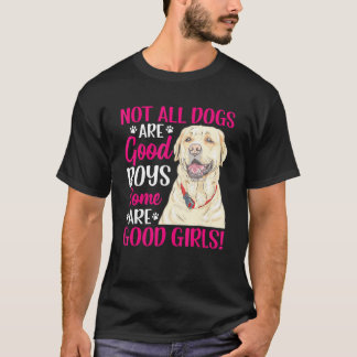 Labrador Retriever vissa är Bra Girls Roligt Hund T Shirt