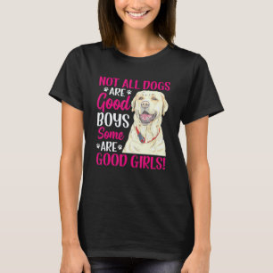 Labrador Retriever Vissa Är Bra Tjejer Rolig Hund T Shirt