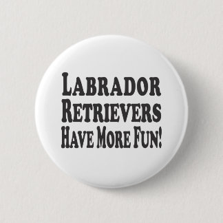 Labrador Retrievers har mer roligt! Knapp