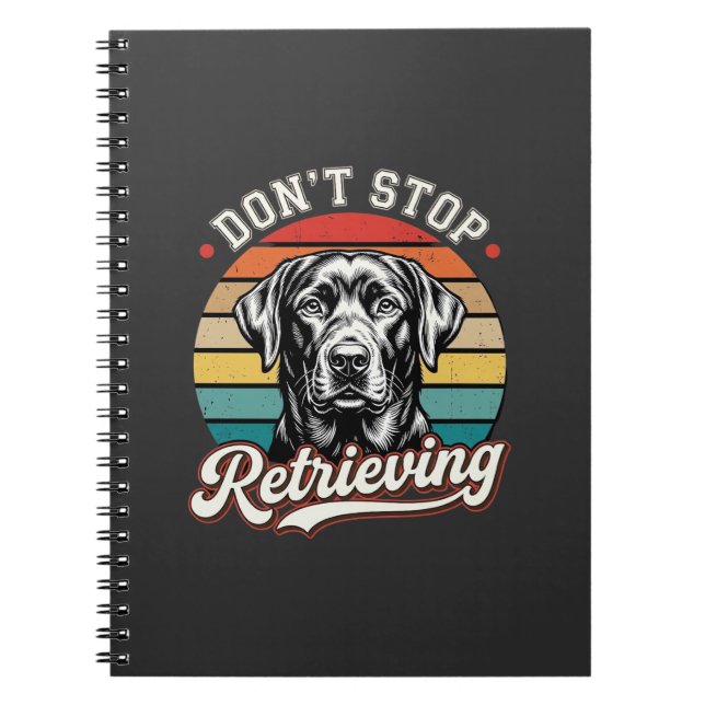 Labrador Sluta Inte Hämta Retro Hund Anteckningsbok (Framsidan)