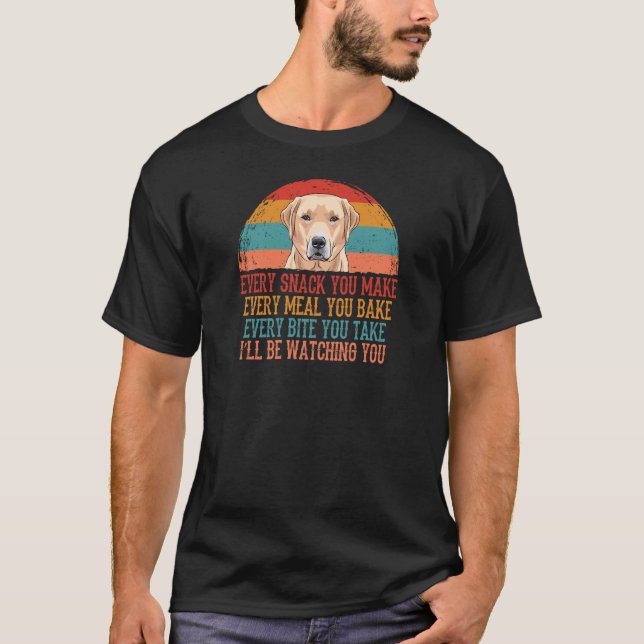 Labrador tar tillbaka varje snack du gör t shirt (Framsida)