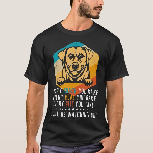 Labrador tar varje gång du gör varje måltid t shirt (Framsida)