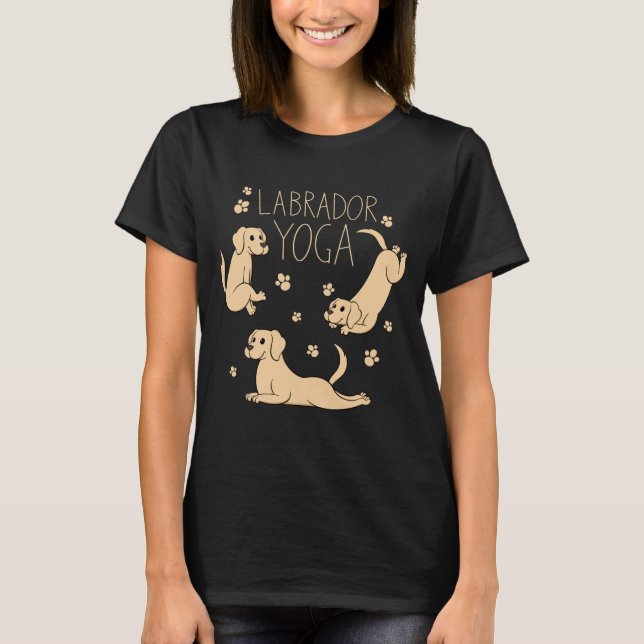 Labrador yoga har befattningar hundägare t shirt (Framsida)