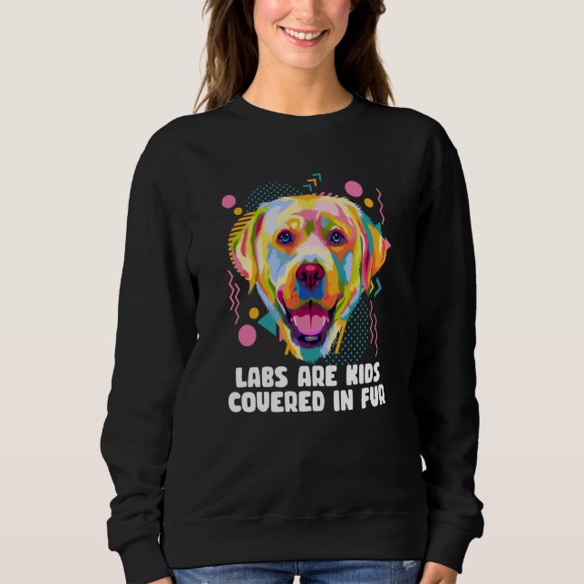 Labs Are Kids Covered in Fur Labrador Retriever Do T Shirt (Framsida)