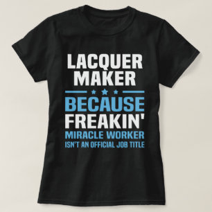 Lacquer Maker T Shirt